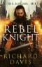 [The Rebel Slave Saga 03] • Rebel Knight